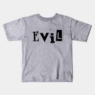 Evil- a word design Kids T-Shirt